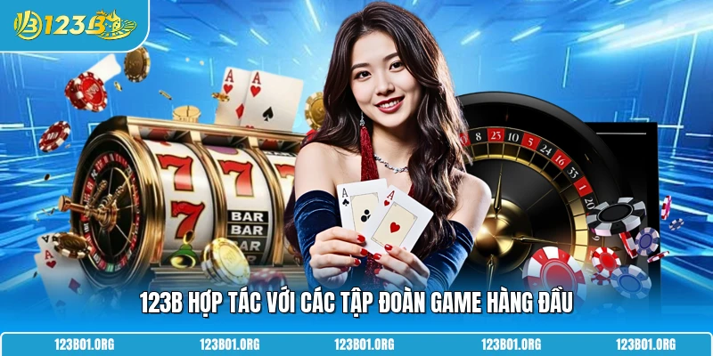 123B hợp tác với các tập đoàn game hàng đầu