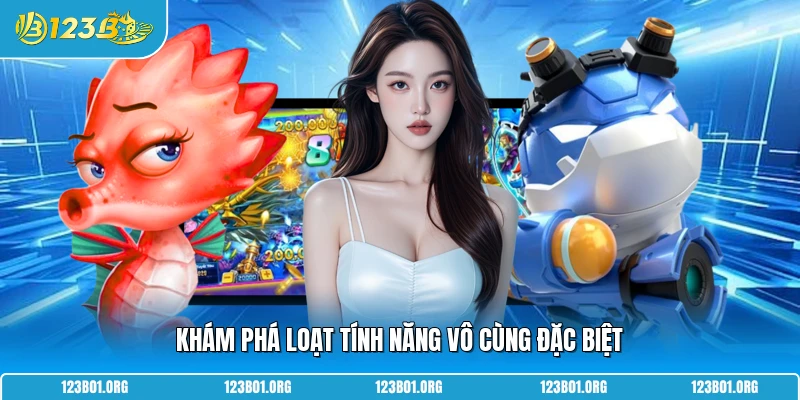 Khám phá loạt tính năng vô cùng đặc biệt